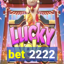 bet 2222